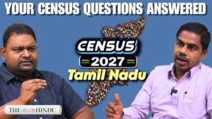 Watch: Census 2027 | Your questions answered: Inside Tamil Nadu’s biggest headcount