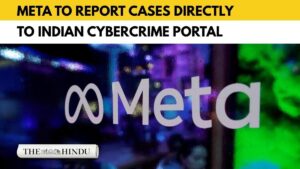 Meta to report child safety cases directly to India’s cybercrime portal
